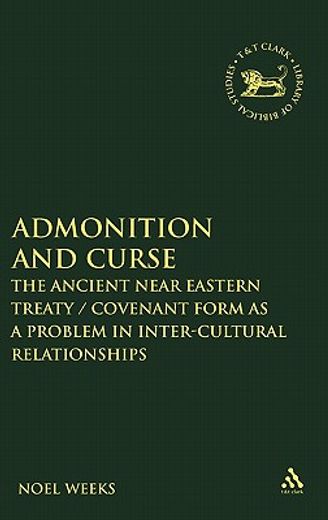 admonition and curse,the ancient near easern treaty/covenant form as a problem in inter-cultural relationships