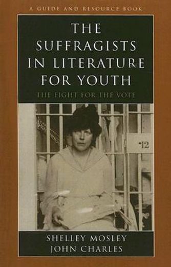 the suffragists in literature for youth,the fight for the vote