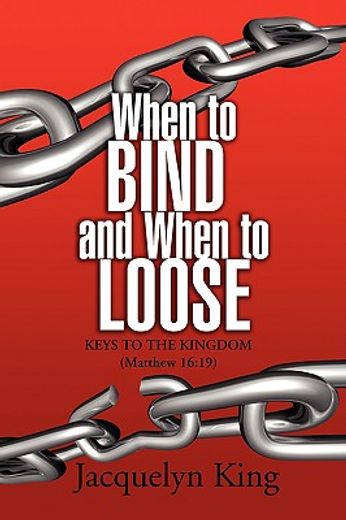 when to bind and when to loose