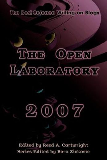 open laboratory: the best science writing on blogs 2007