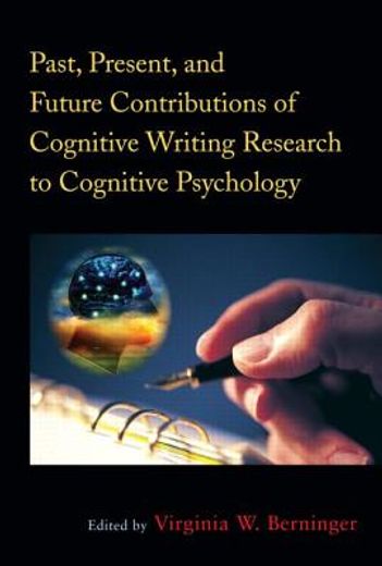 Past, Present, and Future Contributions of Cognitive Writing Research to Cognitive Psychology (in English)