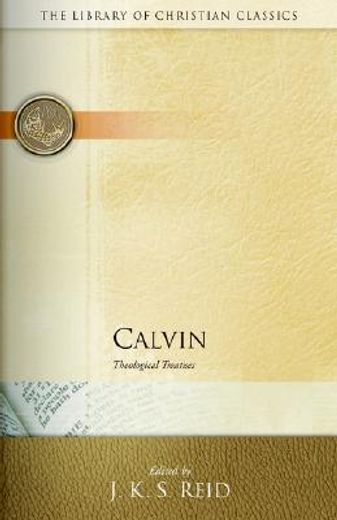 calvin,theological treatises (en Inglés)