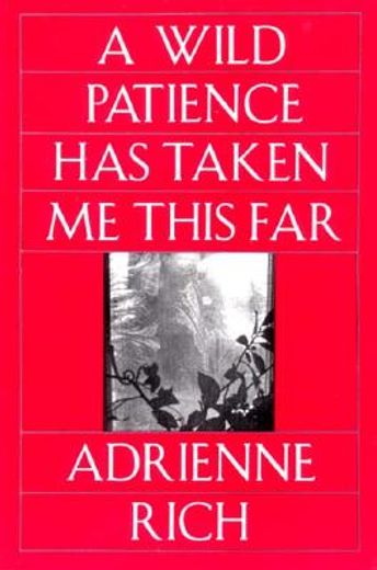 a wild patience has taken me this far,poems 1978-1981 (in English)