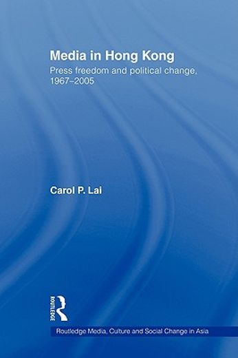 media in hong kong,press freedom and political change, 1967-2005