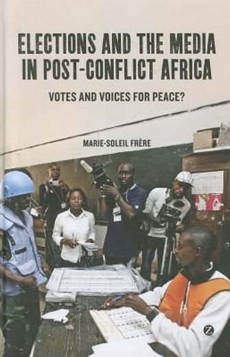 elections and the media in post-conflict africa (en Inglés)