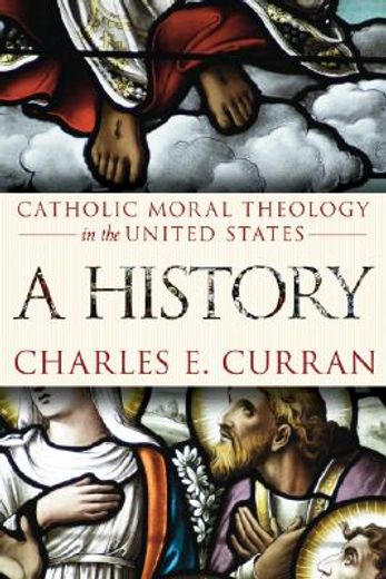 catholic moral theology in the united states,a history