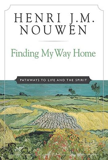finding my way home,pathways to life and spirit (en Inglés)