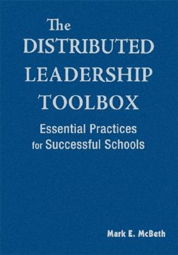 the distributed leadership toolbox,essential practices for successful schools