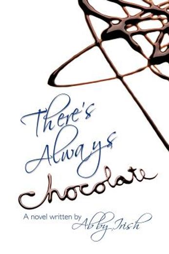 there´s always chocolate!,a novel