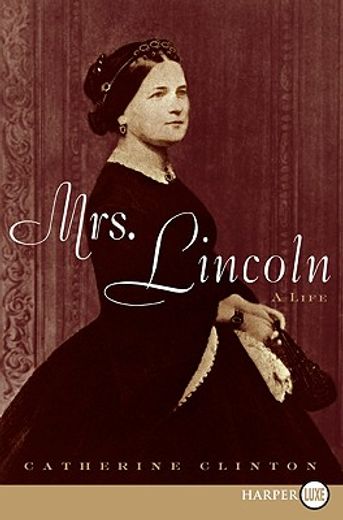mrs. lincoln,a life