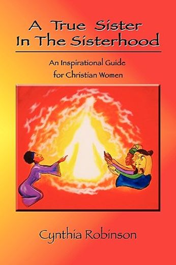 a true sister in the sisterhood,an inspirational guide for christian women