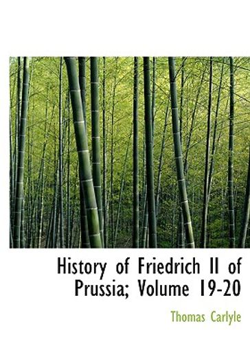 history of friedrich ii of prussia; volume 19-20 (large print edition)