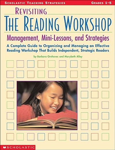 revisiting the reading workshop,managemen, mini-lessons, and strategies (en Inglés)
