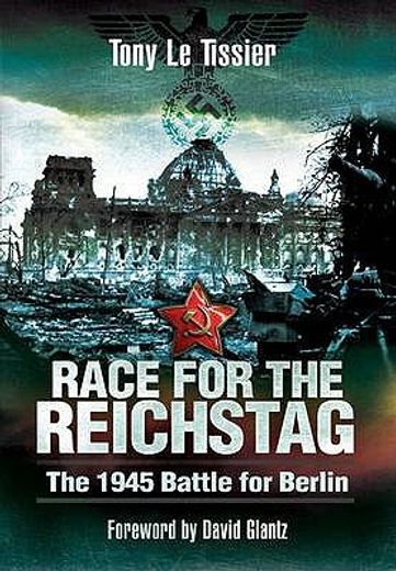 Race for the Reichstag: The 1945 Battle for Berlin (en Inglés)