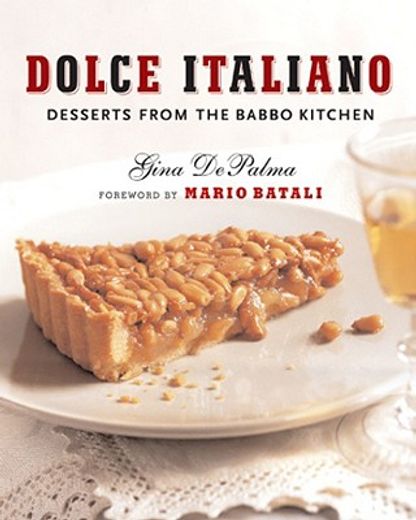dolce italiano,desserts from the babbo kitchen (en Inglés)