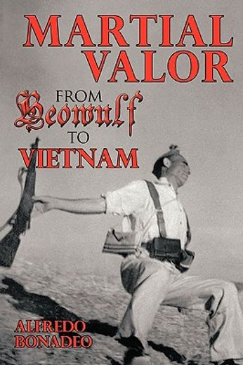 martial valor from beowulf to vietnam