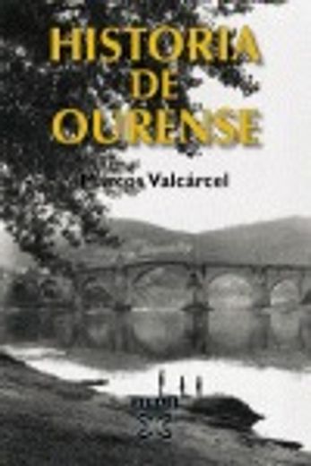 Historia de Ourense (Obras De Referencia - Xerais Universitaria - Historia E Xeografía)