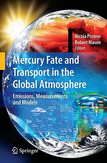mercury fate and transport in the global atmosphere,emissions, measurements and models (en Inglés)