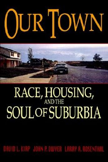 our town,race, housing and the soul of suburbia