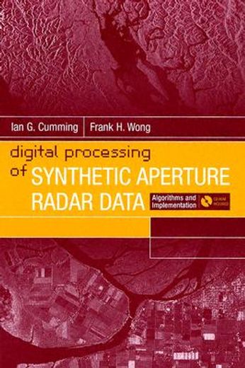 digital processing of synthetic aperture radar data,algorithms and implementation