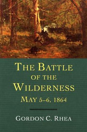 the battle of the wilderness, may 5-6, 1864