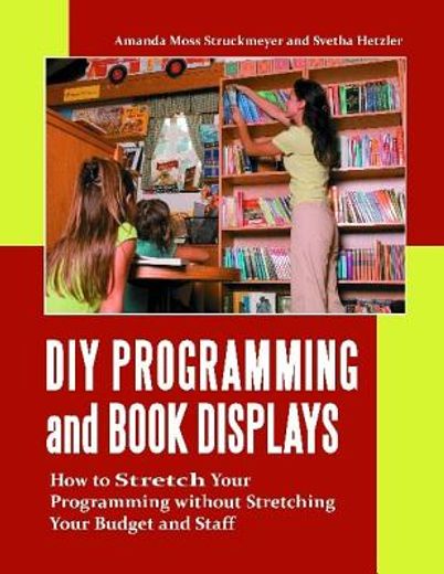 diy programming and book displays,how to stretch your programming without stretching your budget and staff