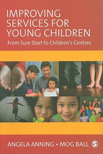 Improving Services for Young Children: From Sure Start to Children′s Centres (en Inglés)