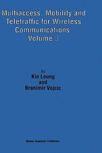 multiaccess, mobility and teletraffic for wireless communications: volume 3 (en Inglés)
