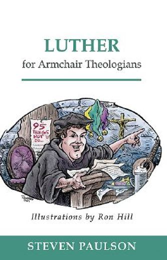 luther for armchair theologians (en Inglés)