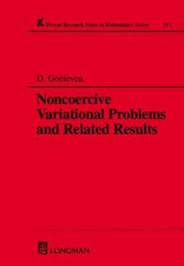 Noncoercive Variational Problems and Related Results (en Inglés)