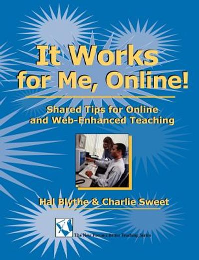 it works for me, online,shared tips for online and web-enchanced teaching