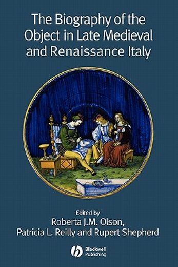 the biography of the object in late mediaeval and renaissance italy