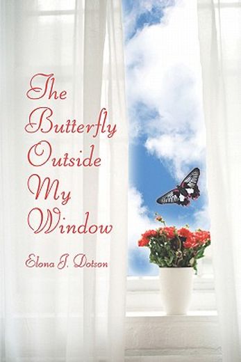 the butterfly outside my window