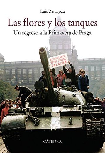 Las Flores y los Tanques: Un Regreso a la Primavera de Praga (in Spanish)