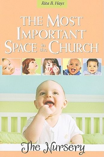 the most important space in the church,the nursery (en Inglés)
