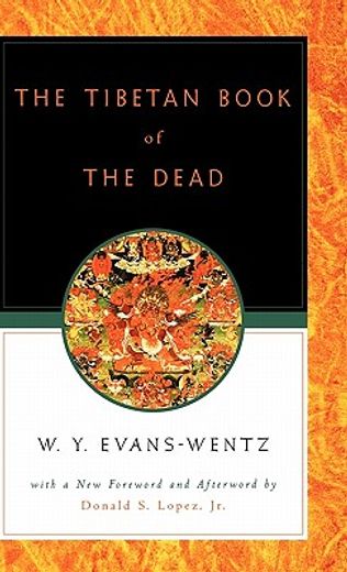 the tibetan book of the dead,or, the after-death experiences on the bardo plane, according to lama kazi dawa-samdup´s english ren