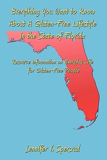 everything you want to know about a gluten-free lifestyle in the state of florida,resource information on everyday life for gluten-free people