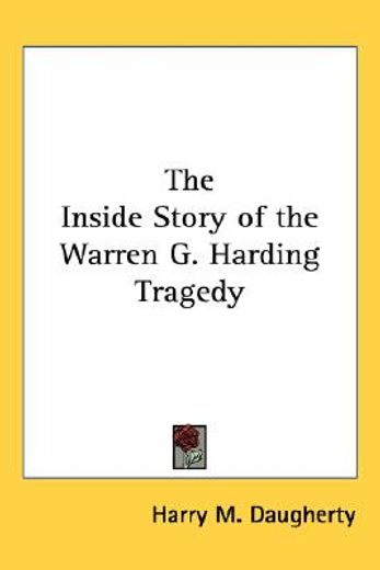 the inside story of the warren g. harding tragedy