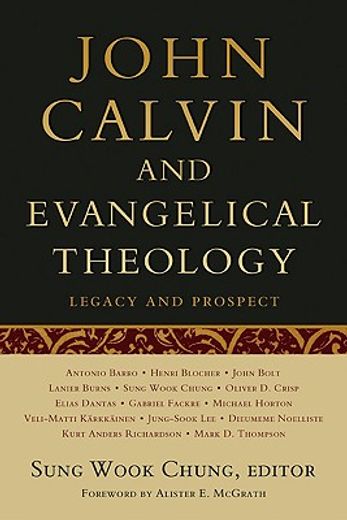 john calvin and evangelical theology,legacy and prospect (in English)