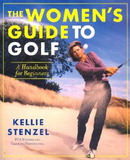the women´s guide to golf,a handbook for beginners