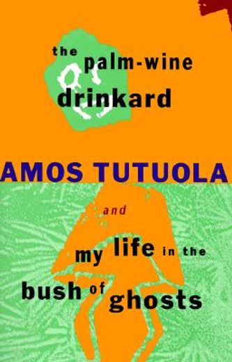 the palm-wine drinkard and my life in the bush of ghosts (in English)