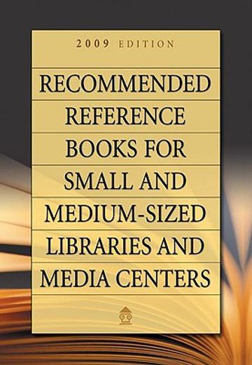 recommended reference books for small and medium-sized libraries and media centers 2009