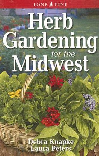 herb gardening for the midwest (en Inglés)