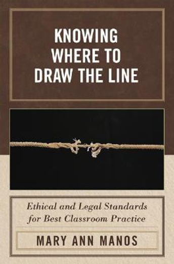 knowing where to draw the line,ethical and legal standards for best classroom practice