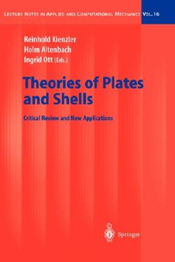 theories of plates and shells,critical review and new applications