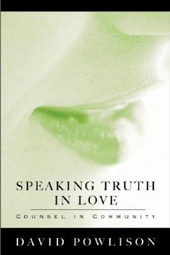 speaking truth in love: counsel in community (en Inglés)
