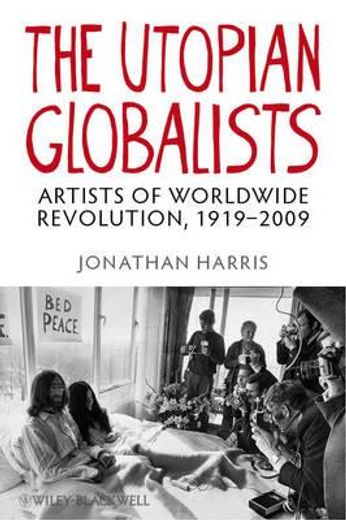 The Utopian Globalists: Artists of Worldwide Revolution, 1919 - 2009
