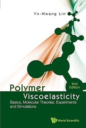 polymer viscoelasticity,basics, molecular theories, experiments and simulations