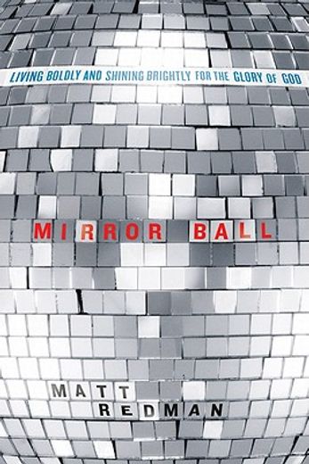 mirror ball,living boldly and shining brightly for the glory of god (in English)