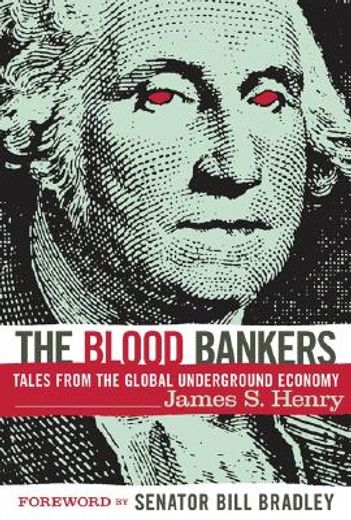 the blood bankers,tales from the global underground economy